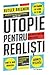 Utopie pentru realisti by Rutger Bregman