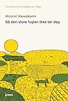 Så den store fugl...