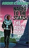 Naked to the Stars / The Alien Way