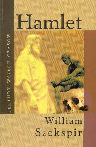 Hamlet (Lektury Wszech Czasów, #18)