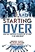 Starting Over: What am I supposed to do with my life now? If not now, when?