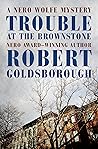 Trouble at the Brownstone (Rex Stout’s Nero Wolfe Mysteries, #16) Book cover for Trouble at the Brownstone (Rex Stout’s Nero Wolfe Mysteries, #16)