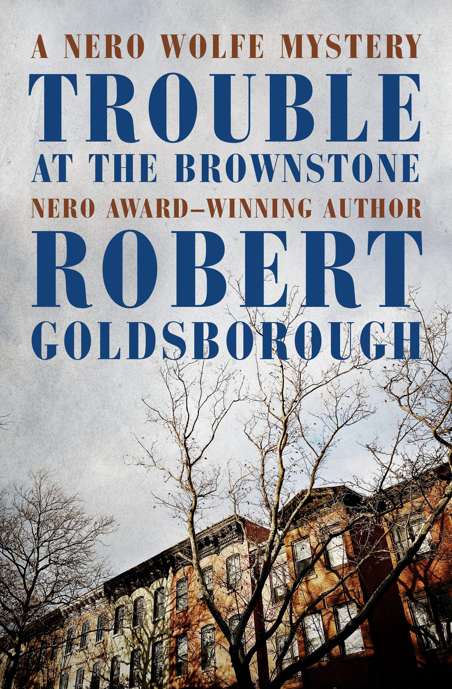 Trouble at the Brownstone (Rex Stout’s Nero Wolfe Mysteries, #16)