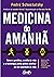 Medicina do amanhã: Como a genética, o estilo de vida e a tecnologia juntos podem auxiliar na sua qualidade de vida. (Portuguese Edition)