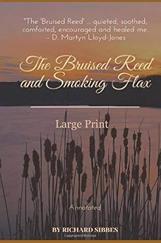 The Bruised Reed and Smoking Flax: Large Print, Annotated