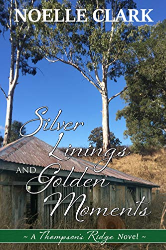 Silver Linings and Golden Moments (A Thompson's Ridge Novel #3)