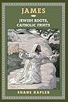 James: Jewish Roots, Catholic Fruits