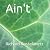 Ain't
