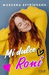 Mi dulce Roni (Romántica) by Moruena Estríngana