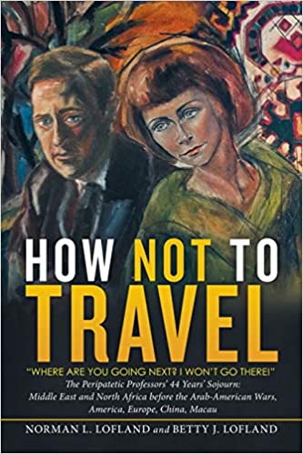 How Not to Travel: "Where Are You Going Next? I Won't Go There!" (Hardcover)