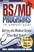 BS/MD Programs-The Complete Guide: Getting Into Medical School From High School