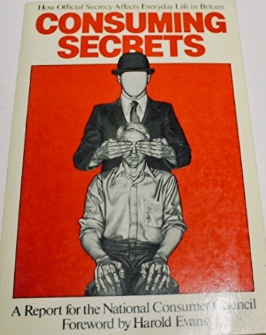 Consuming secrets: How official secrecy affects everyday life in Britain (Hardcover)
