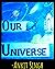 OUR UNIVERSE (DAWN SERIES)