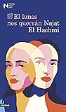 El lunes nos querrán by Najat El Hachmi