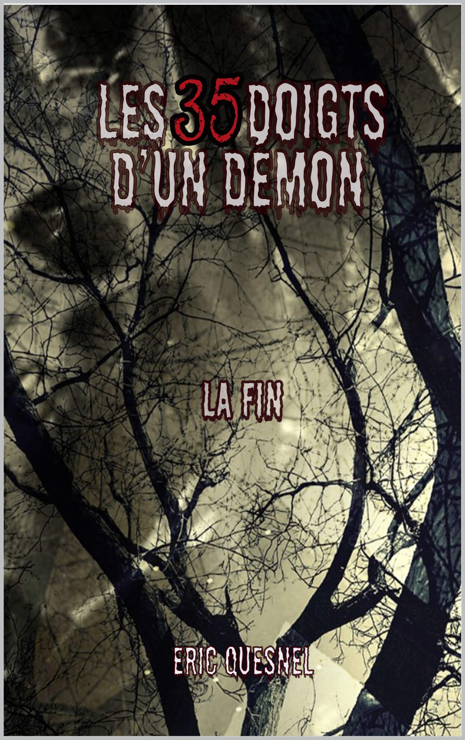 Les 35 doigts d'un démon: La fin (Kindle Edition)