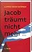 Jacob träumt nicht mehr by Clemens Bruno Gatzmaga