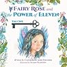 Fairy Rose and The Power of Eleven: The One