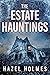 The Estate Hauntings Boxset by Hazel Holmes