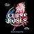 A Curse of Roses