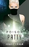 Poison Patty (The Poison Patty Saga Book 1) Poison Patty (The Poison Patty Saga Book 1)