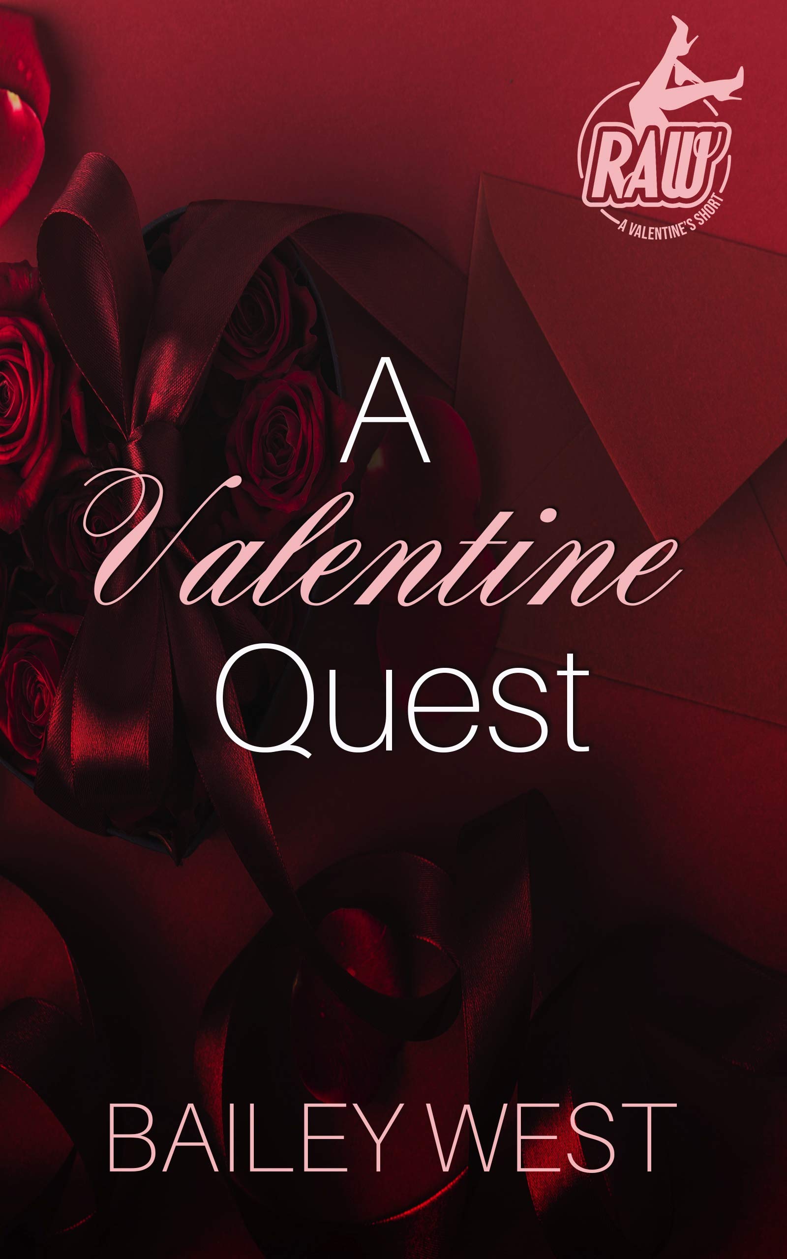 A Valentine Quest: RAW: A Valentine Short (Kindle Edition)