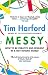 Messy: The Power of Disorder to Transform Our Lives