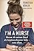 I'm a Nurse: Warum ich meinen Beruf als Krankenschwester liebe – trotz allem