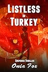 Listless in Turkey by Onia Fox