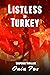 Listless in Turkey by Onia Fox Listless in Turkey by Onia Fox