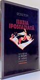 Iluzia ipostaziată: utopie şi distopie în cultura română