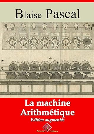 La Machine arithmétique – suivi d'annexes: Nouvelle édition 2019
