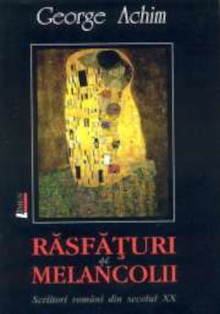 Răsfăţuri şi melancolii: scriitori români din secolul XX