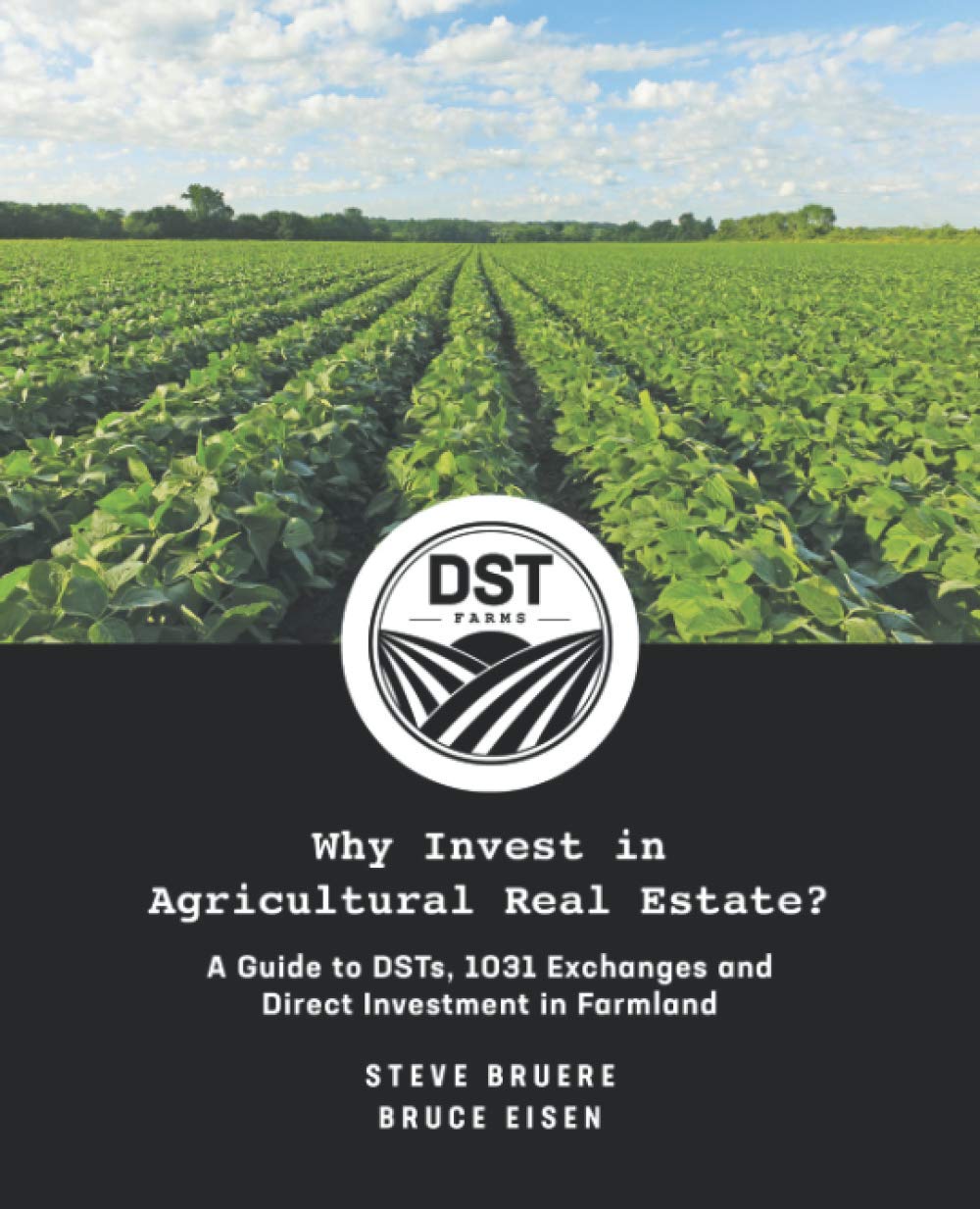 Why Invest in Agricultural Real Estate?: A Guide to DSTs, 1031 Exchanges and Direct Investment in Farmland (Paperback)