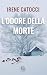 L'odore della morte by Irene Catocci L'odore della morte by Irene Catocci