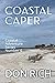 COASTAL CAPER: Coastal Adventure Series Number 6