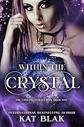 Within the Crystal