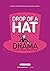 Drop Of A Hat: Drama Lesson...