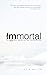 Immortal: The Truth about H...