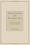 Aleister Crowley and The Night of Pan: An essay on overcoming anxiety and depression