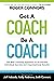 Get A Coach | Be A Coach: T...