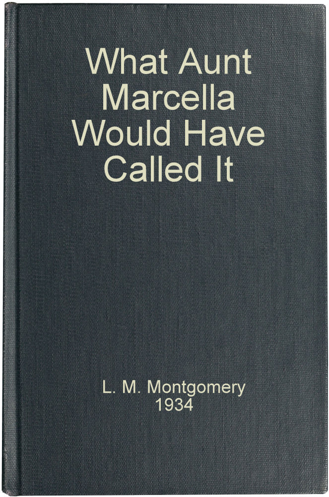 What Aunt Marcella Would Have Called It (ebook)