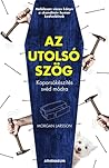 Az ​utolsó szög by Morgan Larsson