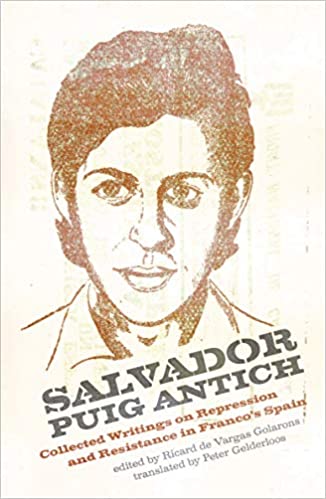 Salvador Puig Antich: Collected Writings on Repression and Resistance in Franco's Spain (Paperback)
