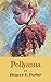 Pollyanna by Eleanor H. Porter Pollyanna by Eleanor H. Porter