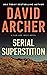 Serial Superstition by David Archer