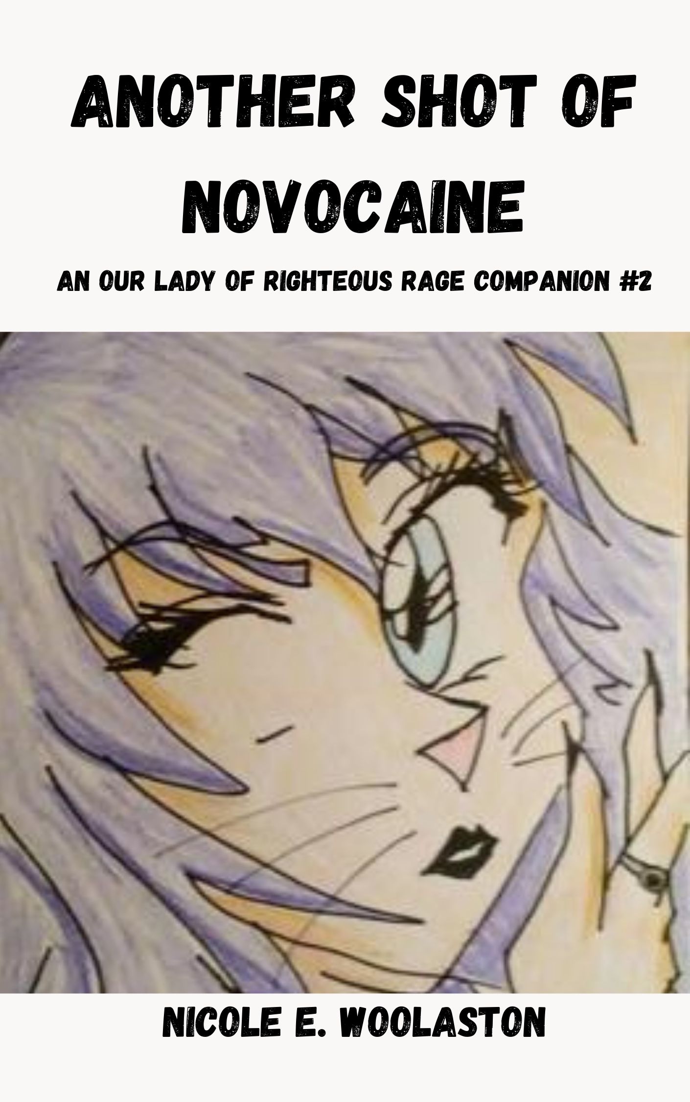Another Shot of Novocaine (Our Lady of Righteous Rage Companion, #2)
