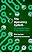 The Operating System: An An...