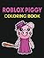 Roblox Piggy coloring book:...
