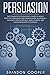 Persuasion: The Complete Ps...
