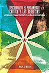 Descolonizar el pensamiento crítico y las rebeldías. Autonomías y emancipaciones en la era del progresismo